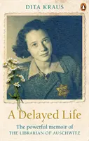 Opožděný život - Skutečný příběh osvětimské knihovnice - Delayed Life - The true story of the Librarian of Auschwitz