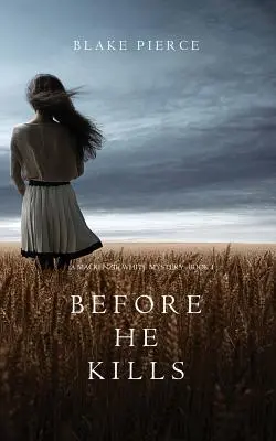 Než zabije (A Mackenzie White Mystery-Book 1) - Before he Kills (A Mackenzie White Mystery-Book 1)