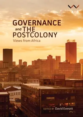 Správa a postkolonie: Pohledy z Afriky - Governance and the Postcolony: Views from Africa