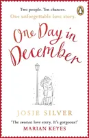 Jeden prosincový den - Povznášející vánoční romance z bestselleru Sunday Times, kterou potřebujete v tomto svátečním období. - One Day in December - The uplifting, feel-good, Sunday Times bestselling Christmas romance you need this festive season