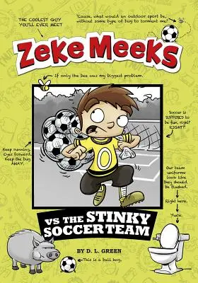 Zeke Meeks proti smradlavému fotbalovému týmu - Zeke Meeks Vs the Stinky Soccer Team