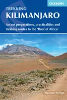 Trekking na Kilimandžáro: Příprava na výstup, praktické postupy a trekové trasy na „střechu Afriky - Trekking Kilimanjaro: Ascent Preparations, Practicalities and Trekking Routes to the 'Roof of Africa'