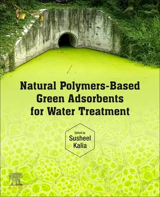Zelené adsorbenty na bázi přírodních polymerů pro úpravu vody - Natural Polymers-Based Green Adsorbents for Water Treatment