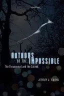 Autoři nemožného: Paranormální a posvátné - Authors of the Impossible: The Paranormal and the Sacred