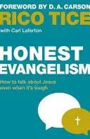 Upřímná evangelizace: Jak mluvit o Ježíši, i když je to těžké - Honest Evangelism: How to Talk about Jesus Even When It's Tough