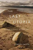 Poslední utopie: Lidská práva v dějinách - The Last Utopia: Human Rights in History