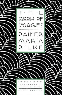 Kniha obrazů: Básně / revidované dvojjazyčné vydání - The Book of Images: Poems / Revised Bilingual Edition