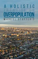 Holistické pojednání o přelidnění - A Holistic Treatise On Overpopulation