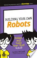 Stavba vlastních robotů: Navrhněte a postavte si svého prvního robota! - Building Your Own Robots: Design and Build Your First Robot!