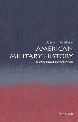 Americké vojenské dějiny: Velmi stručný úvod - American Military History: A Very Short Introduction