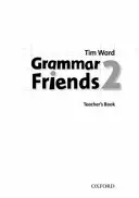 Grammar Friends 2: Teacher's Book (Přátelé gramatiky 2: Kniha pro učitele) - Grammar Friends 2: Teacher's Book