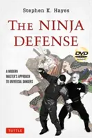 Obrana nindžů: Obrana nindžů: Přístup moderního mistra k univerzálním nebezpečím [včetně DVD] [s DVD] - The Ninja Defense: A Modern Master's Approach to Universal Dangers [Dvd Included] [With DVD]