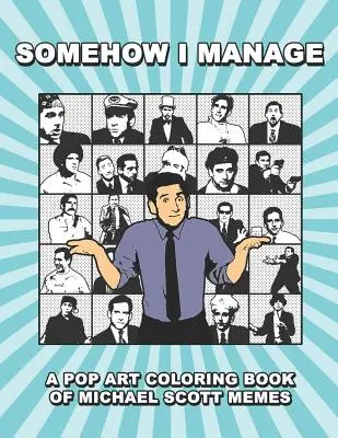 Nějak to zvládám: Pop-artové omalovánky s memy Michaela Scotta - Somehow I Manage: A Pop Art Coloring Book of Michael Scott Memes