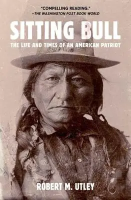 Sedící býk: Život a doba amerického vlastence - Sitting Bull: The Life and Times of an American Patriot