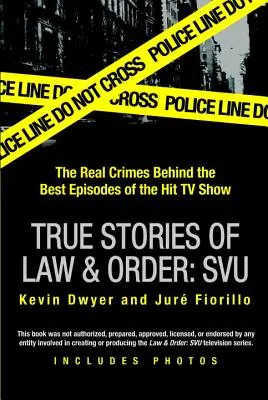 Pravdivé příběhy ze seriálu Zákon a pořádek: Svu: Skutečné zločiny, které stojí za nejlepšími epizodami seriálového hitu - True Stories of Law & Order: Svu: The Real Crimes Behind the Best Episodes of the Hit TV Show