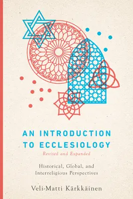 Úvod do eklesiologie: historické, globální a mezináboženské perspektivy - An Introduction to Ecclesiology: Historical, Global, and Interreligious Perspectives