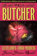 Po stopách řezníka: Clevelandské torzální vraždy - In the Wake of the Butcher: Cleveland's Torso Murders