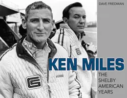 Ken Miles: Americká léta v Shelby - Ken Miles: The Shelby American Years