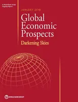 Globální ekonomické vyhlídky, leden 2019: Temnější obloha - Global Economic Prospects, January 2019: Darkening Skies