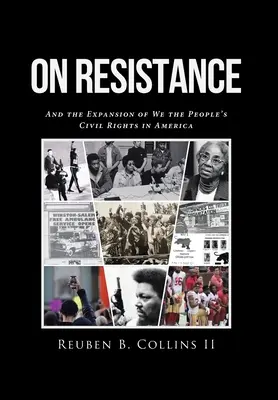 O odporu: A rozšiřování občanských práv nás, lidí, v Americe - On Resistance: And the Expansion of We the People's Civil Rights in America