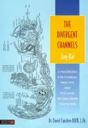 Rozdílné kanály: Jing Bie: Příručka pro klinickou praxi a vnitřní meditaci Pět šen-nej-danů - The Divergent Channels: Jing Bie: A Handbook for Clinical Practice and Five Shen Nei Dan Inner Meditation