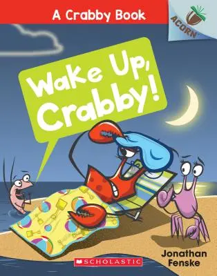 Probuď se, Krabíku! Želví knížka (knížka o Krabíkovi č. 3), 3 - Wake Up, Crabby!: An Acorn Book (a Crabby Book #3), 3