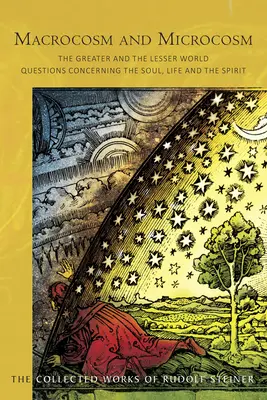 Makrokosmos a mikrokosmos: Větší a menší svět: Otázky týkající se duše, života a ducha (Cw 119) - Macrocosm and Microcosm: The Greater and the Lesser World: Questions Concerning the Soul, Life and the Spirit (Cw 119)