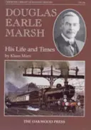 Douglas Earle Marsh - Jeho život a doba - Douglas Earle Marsh - His Life and Times