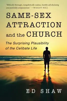 Stejnopohlavní přitažlivost a církev: Překvapivá věrohodnost celibátního života - Same-Sex Attraction and the Church: The Surprising Plausibility of the Celibate Life