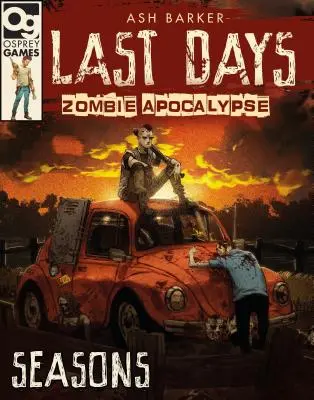 Last Days:  Season: Apokalypsa: Poslední záchvaty smrti: Roční období: A Game of Survival Horror - Last Days: Zombie Apocalypse: Seasons: A Game of Survival Horror