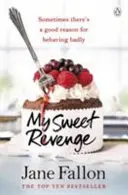Moje sladká pomsta - lahodně zábavný a naprosto neodolatelný příběh o snaze jedné ženy vyrovnat si účty - My Sweet Revenge - The deliciously fun and totally irresistible story of one woman's quest to get even