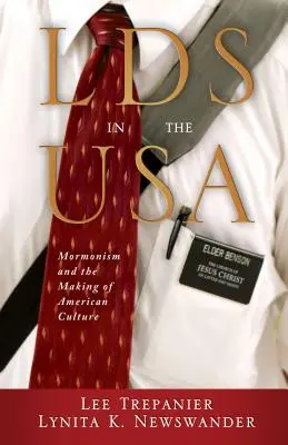LDS v USA: Mormonismus a utváření americké kultury - LDS in the USA: Mormonism and the Making of American Culture