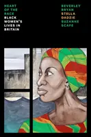 Srdce rasy: Život černošských žen v Británii - The Heart of the Race: Black Women's Lives in Britain