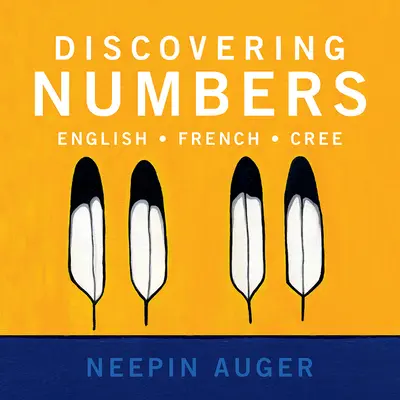 Objevování číslic: Angličtina * francouzština * cree - Discovering Numbers: English * French * Cree
