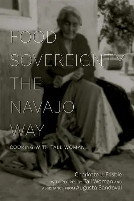 Potravinová suverenita po navažsku: Vaření s vysokou ženou - Food Sovereignty the Navajo Way: Cooking with Tall Woman