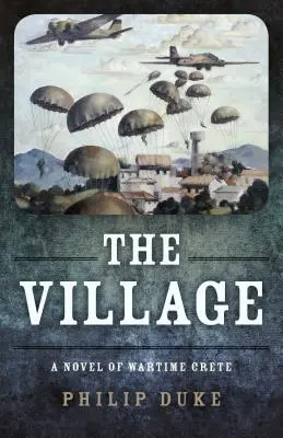 The Village: The Village (Vesnice) - kniha, kterou napsala herečka a herečka v roli herečky: Román z válečné Kréty - The Village: A Novel of Wartime Crete