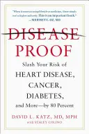 Disease-Proof: Micidica: Snižte riziko srdečních chorob, rakoviny, cukrovky a dalších onemocnění o 80 procent. - Disease-Proof: Slash Your Risk of Heart Disease, Cancer, Diabetes, and More--By 80 Percent
