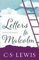 Dopisy Malcolmovi - hlavně o modlitbě - Letters to Malcolm - Chiefly on Prayer