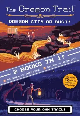 Oregon City or Bust! (Dvě knihy v jedné): Pátrání po Hadí řece a cesta do Oregon City (2 knihy) - Oregon City or Bust! (Two Books in One): The Search for Snake River and the Road to Oregon City