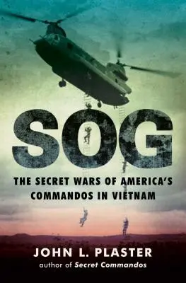 Sog: Tajné války amerických komand ve Vietnamu - Sog: The Secret Wars of America's Commandos in Vietnam