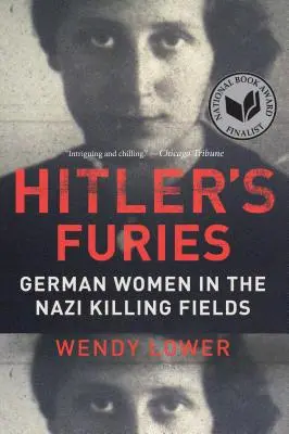 Hitlerovy běsy: Německé ženy na nacistických vražedných polích - Hitler's Furies: German Women in the Nazi Killing Fields