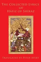 Sebraná lyrika Háfize ze Šírázu - The Collected Lyrics of Hafiz of Shiraz