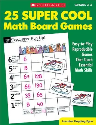 25 super cool matematických stolních her: Všichni, kdo se chtějí naučit matematiku, si mohou zahrát: 25 superhrátek: snadné hry, které se dají reprodukovat a které učí základním matematickým dovednostem - 25 Super Cool Math Board Games: Easy-To-Play Reproducible Games That Teach Essential Math Skills