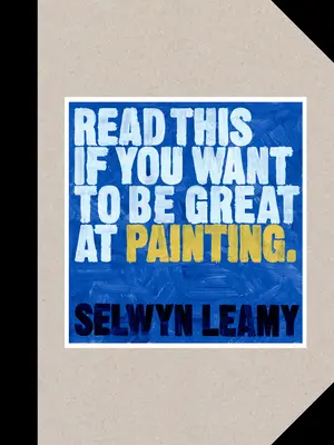 Přečtěte si knihu Jestli chcete být skvělí v malování (If You Want to Be Great at Painting) - Read This If You Want to Be Great at Painting