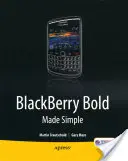 Blackberry Bold Made Simple: Pro řadu Blackberry Bold 9700 - Blackberry Bold Made Simple: For the Blackberry Bold 9700 Series