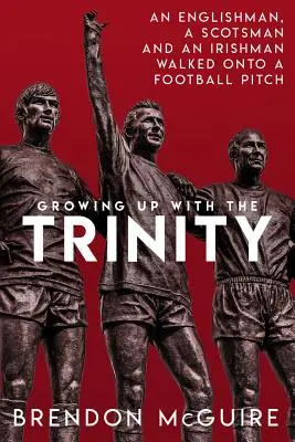 Rosteme s Trojicí: Na fotbalové hřiště vstoupili Angličan, Skot a Ir... - Growing Up with the Trinity: An Englishman, a Scotsman and an Irishman Walked Onto a Football Pitch...