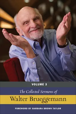 Sebraná kázání Waltera Brueggemanna - The Collected Sermons of Walter Brueggemann