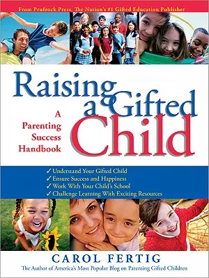 Výchova nadaného dítěte: A Parenting Success Handbook (Příručka úspěšného rodičovství) - Raising a Gifted Child: A Parenting Success Handbook