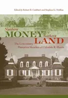 Severní peníze, jižní země: Martinové: The Lowcountry Plantation Sketches of Chlotilde R. Martin. - Northern Money, Southern Land: The Lowcountry Plantation Sketches of Chlotilde R. Martin