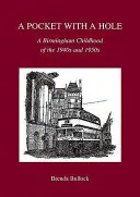 Kapsa s dírou - Birminghamské dětství 40. a 50. let 20. století - Pocket with a Hole - A Birmingham Childhood of the 1940s and 1950s